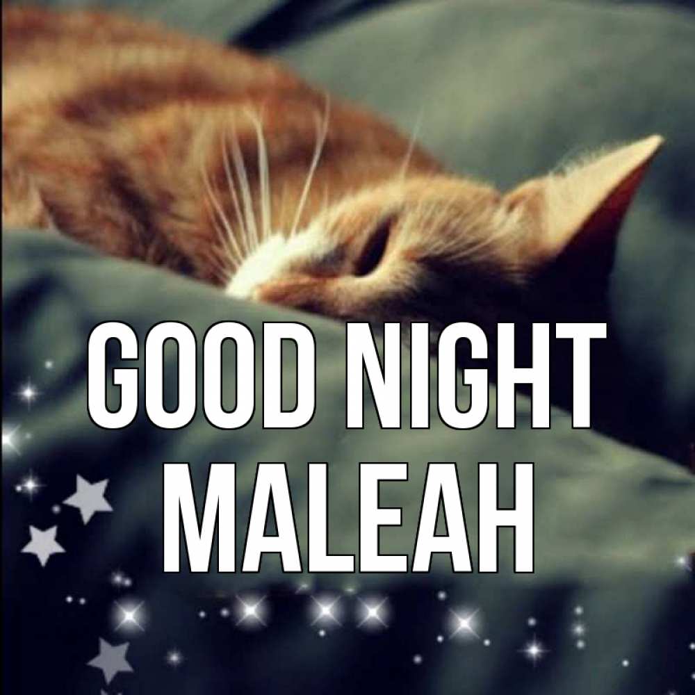 Greetings card с именем, Maleah Good night кроватка Greetings with text for free download 