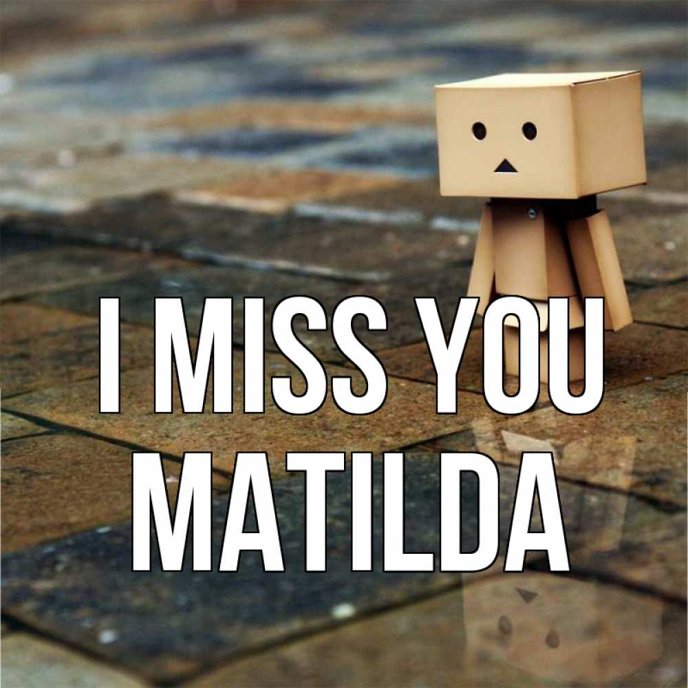 Greetings card с именем, Matilda I miss you куколка из картона в стиле майнкрафт Greetings with text for free download 