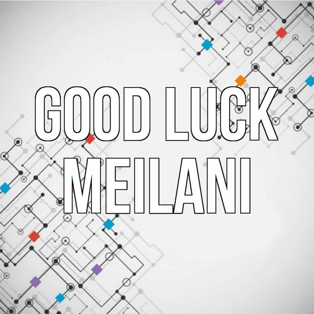 Greetings card с именем, Meilani Good luck на удач Greetings with text for free download 