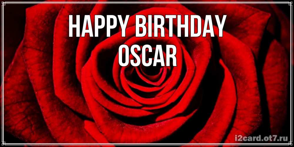 Greetings card с именем, Oscar Happy Birthday алая роза Greetings with text for free download 