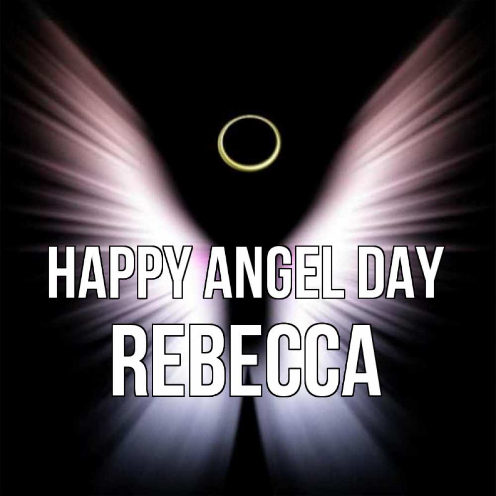 Greetings card с именем, Rebecca happy angel day ангел из света Greetings with text for free download 