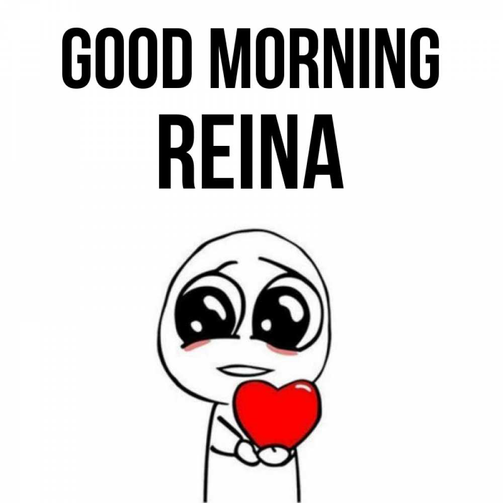 Greetings card с именем, Reina Good morning позитивные открытки Greetings with text for free download 