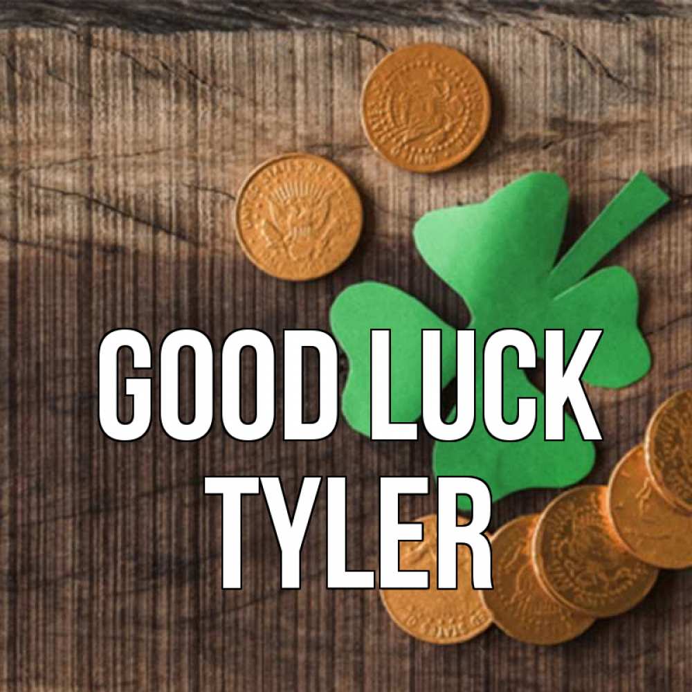 Greetings card с именем, Tyler Good luck на удачу сегодня Greetings with text for free download 