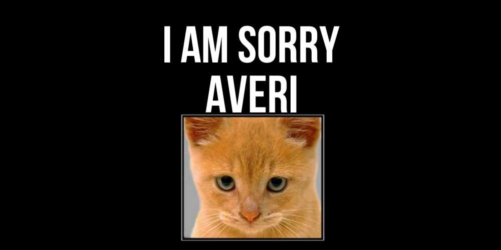 Greetings card с именем, Averi I am sorry рыжий грустный кот просит прощения Greetings with text for free download 