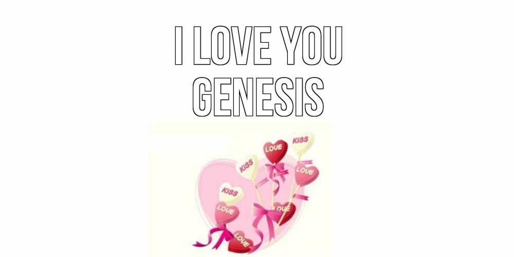 Greetings card с именем, Genesis I love you сердце, леденцы Greetings with text for free download 