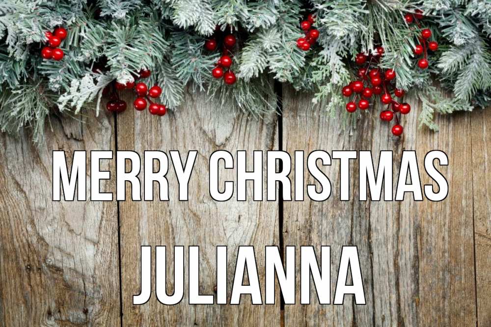 Greetings card с именем, Julianna Merry Christmas с рождеством Greetings with text for free download 