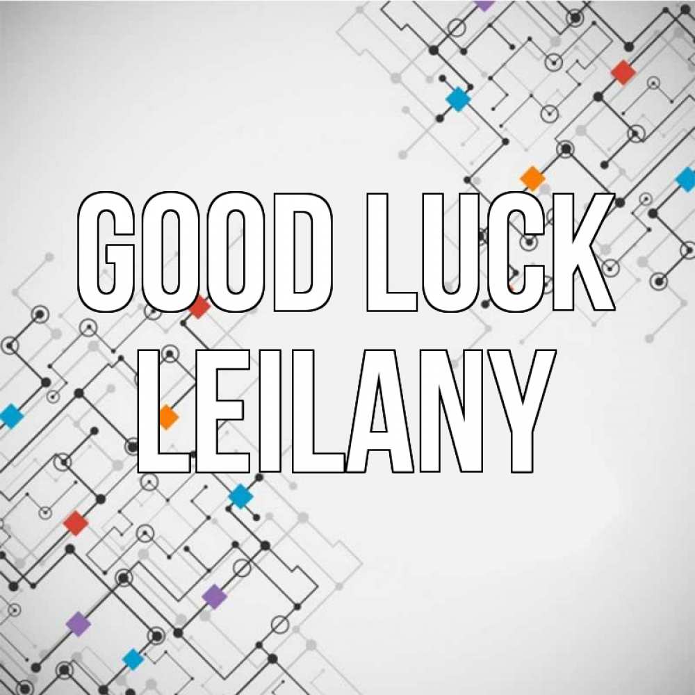 Greetings card с именем, Leilany Good luck на удач Greetings with text for free download 