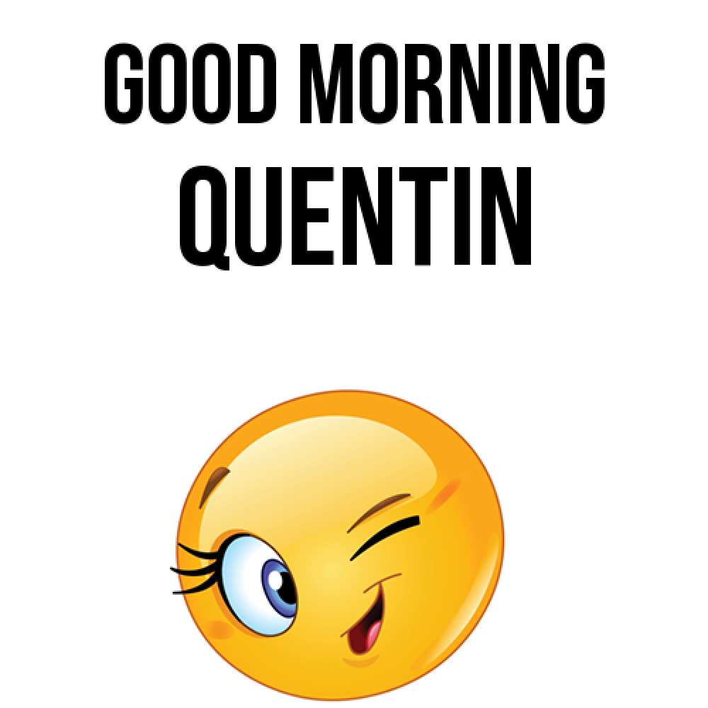 Greetings card с именем, Quentin Good morning хорошее настроение Greetings with text for free download 