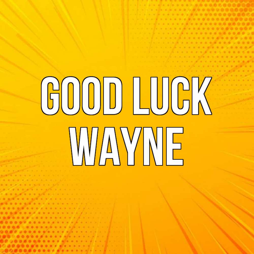 Greetings card с именем, Wayne Good luck фон Greetings with text for free download 
