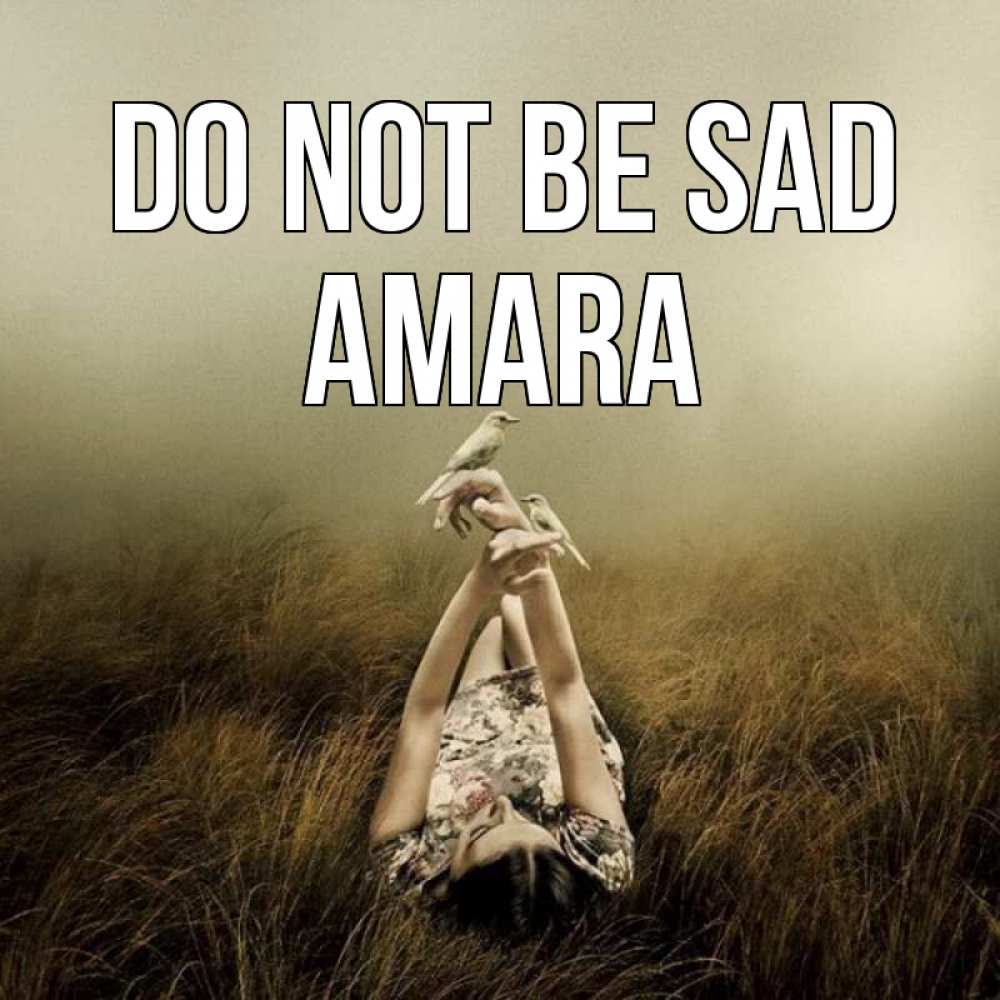 Greetings card с именем, Amara Do not be sad поле и туман Greetings with text for free download 