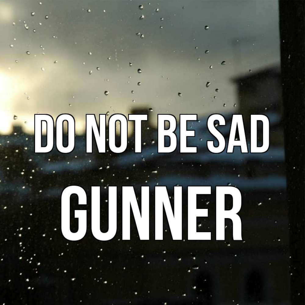 Greetings card с именем, Gunner Do not be sad вид на крыши Greetings with text for free download 