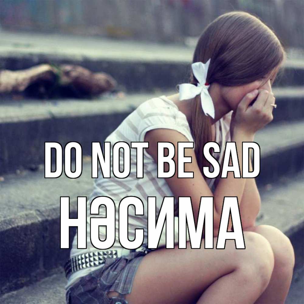 Greetings card с именем, НӘСИМА Do not be sad длинные волосы и белый бант Greetings with text for free download 