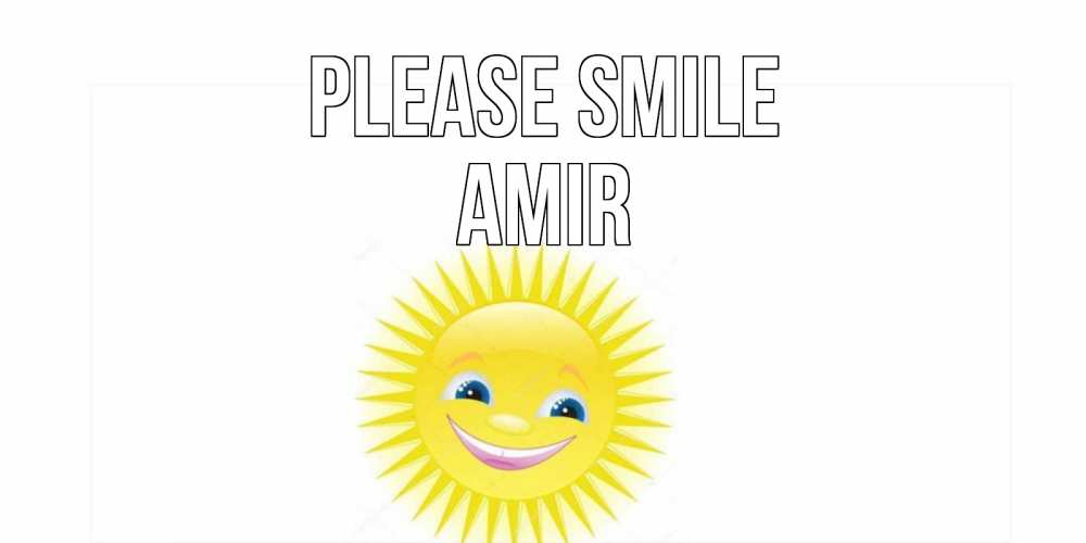 Greetings card с именем, Amir Please smile пожелания позитивные Greetings with text for free download 