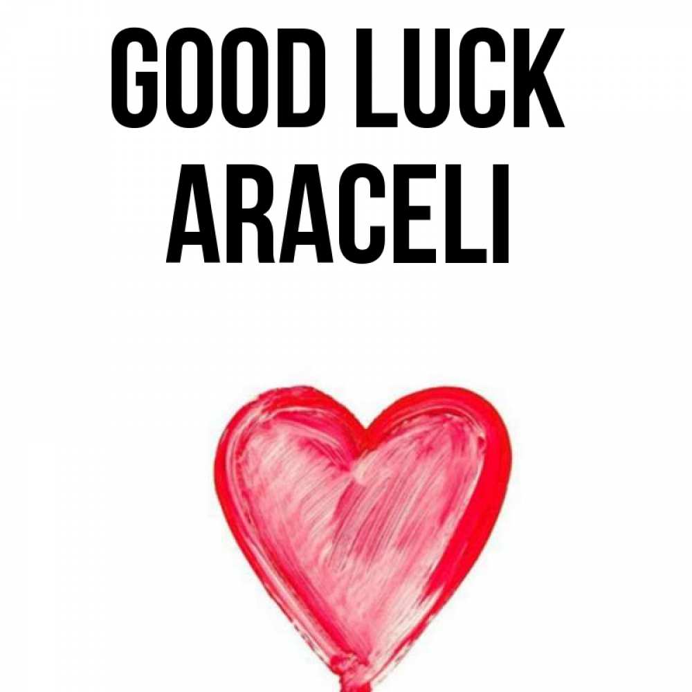 Greetings card с именем, Araceli Good luck рисунок маркером Greetings with text for free download 