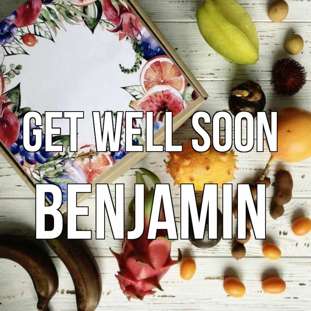 Greetings card с именем, Benjamin Get well soon но вот кто то считает что это полезно Greetings with text for free download 