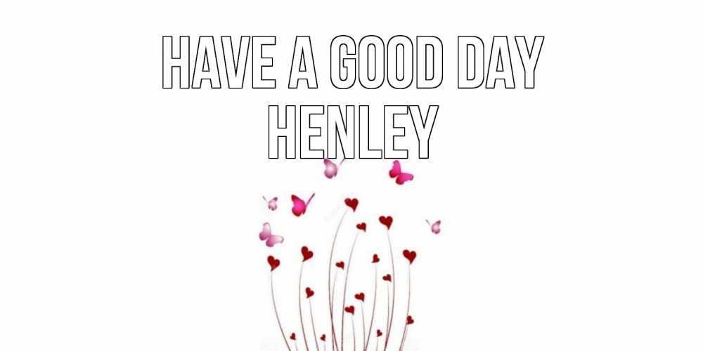 Greetings card с именем, Henley Have a good day отличного дня Greetings with text for free download 