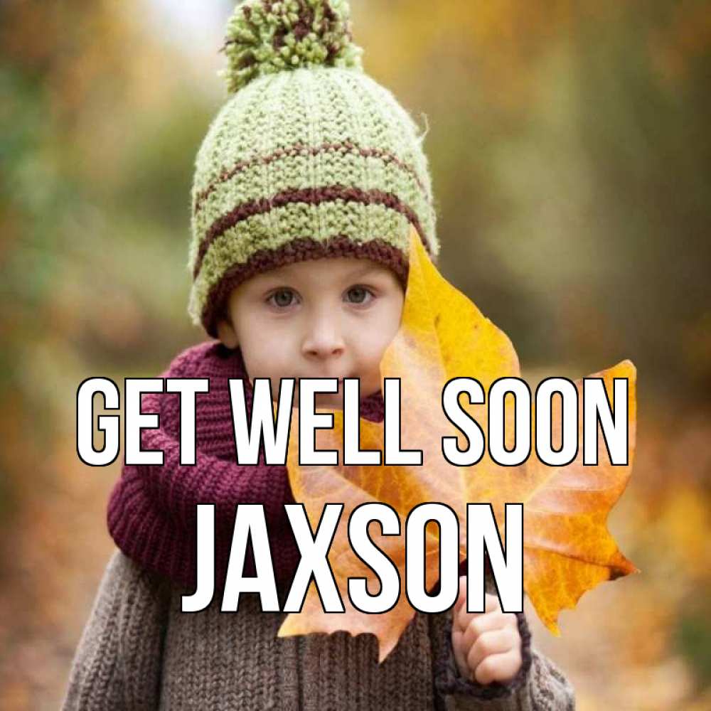 Greetings card с именем, Jaxson Get well soon дышим свежим воздухом Greetings with text for free download 