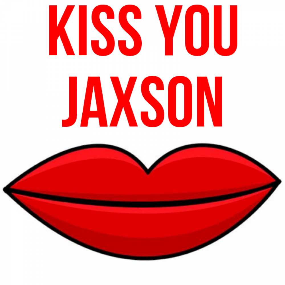 Greetings card с именем, Jaxson Kiss you губы векторные Greetings with text for free download 