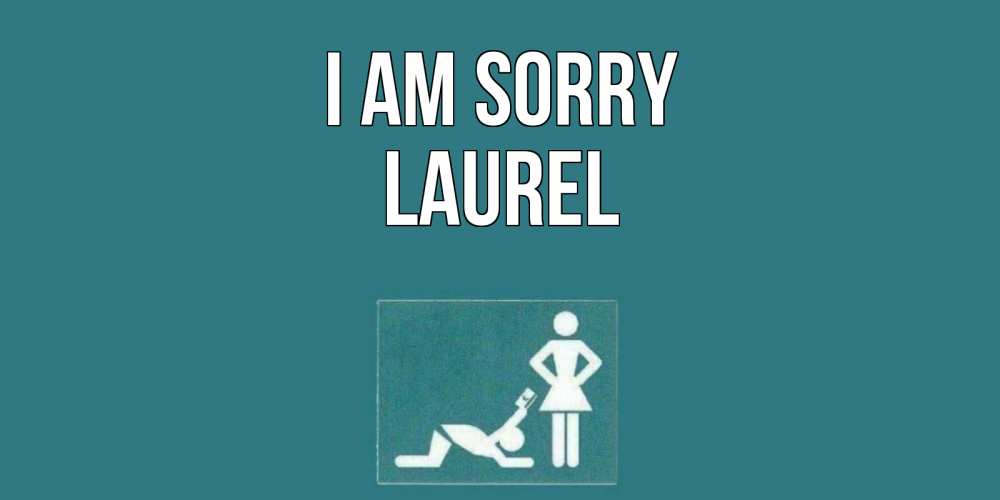 Greetings card с именем, Laurel I am sorry прости Greetings with text for free download 