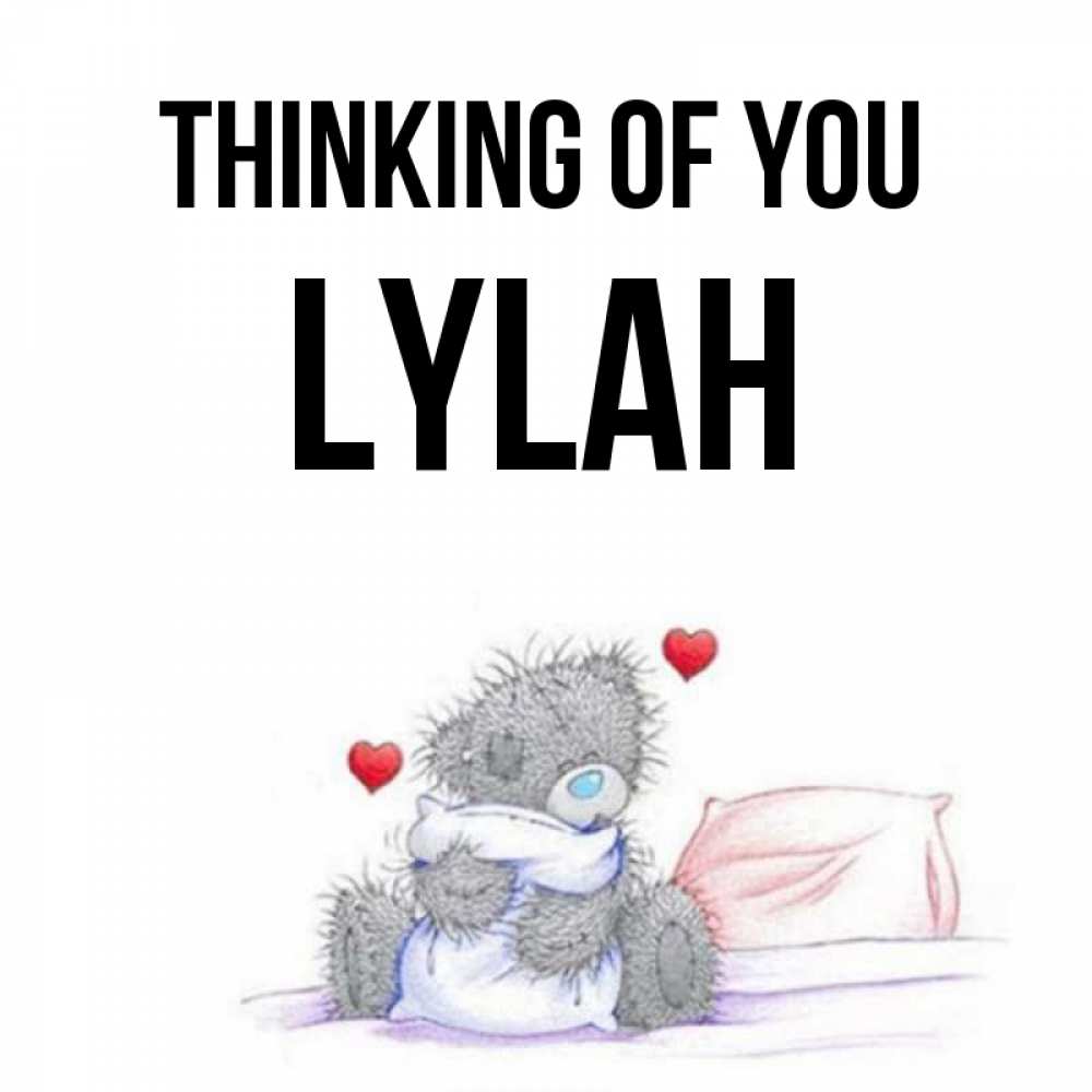 Greetings card с именем, Lylah Thinking of you мишка на кровати Greetings with text for free download 