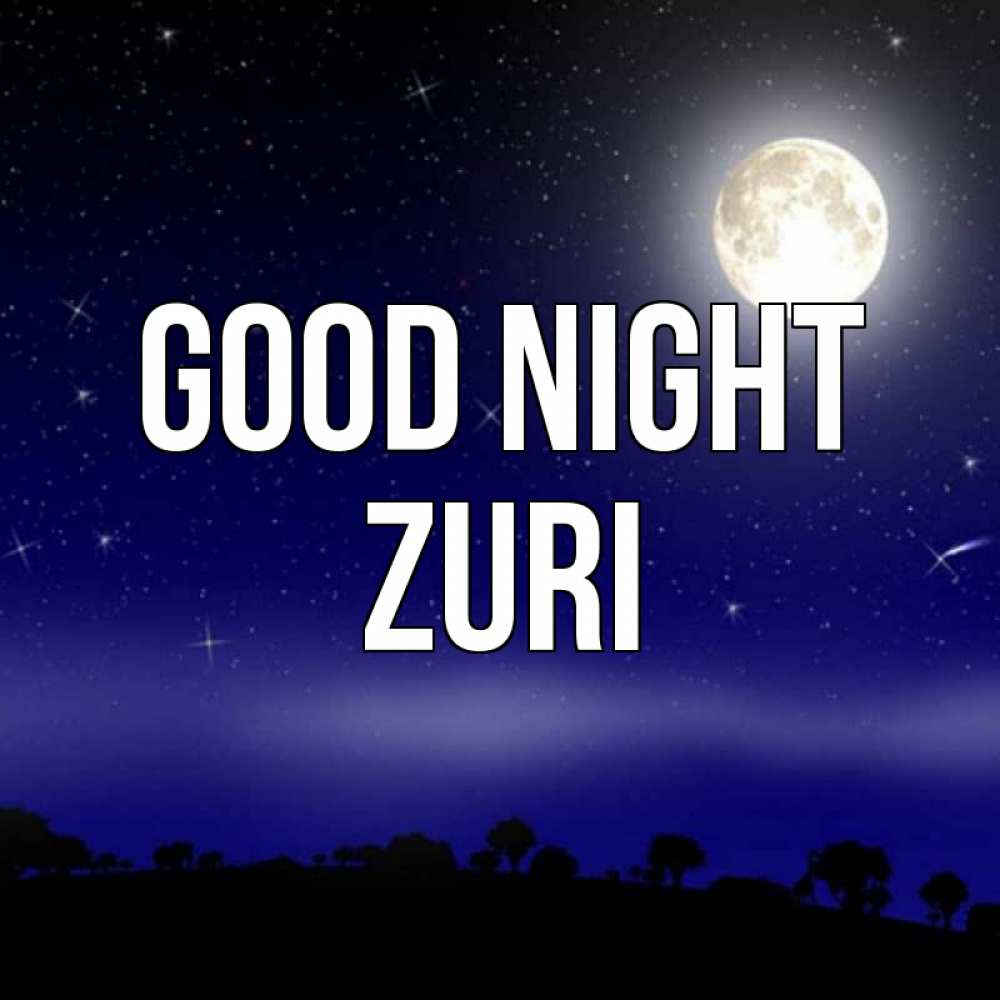 Greetings card с именем, Zuri Good night ночное небо и лесная опушка при свете луны Greetings with text for free download 