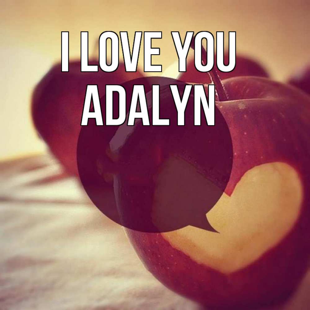 Greetings card с именем, Adalyn I love you вырезалки из яблок Greetings with text for free download 