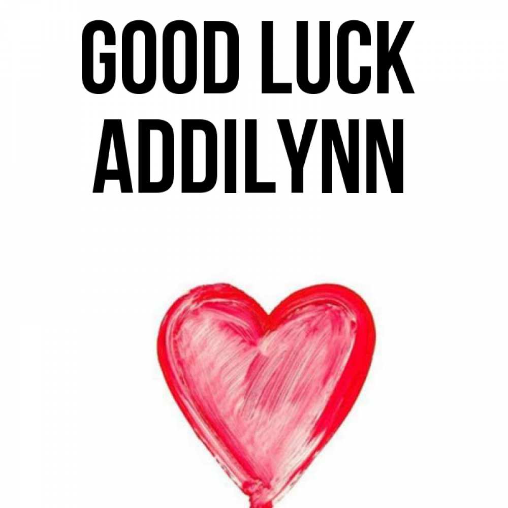 Greetings card с именем, Addilynn Good luck рисунок маркером Greetings with text for free download 