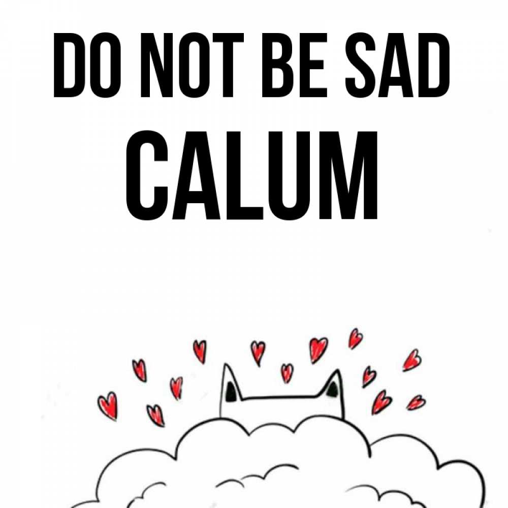 Greetings card с именем, Calum Do not be sad облако и ушки котика с сердечками Greetings with text for free download 