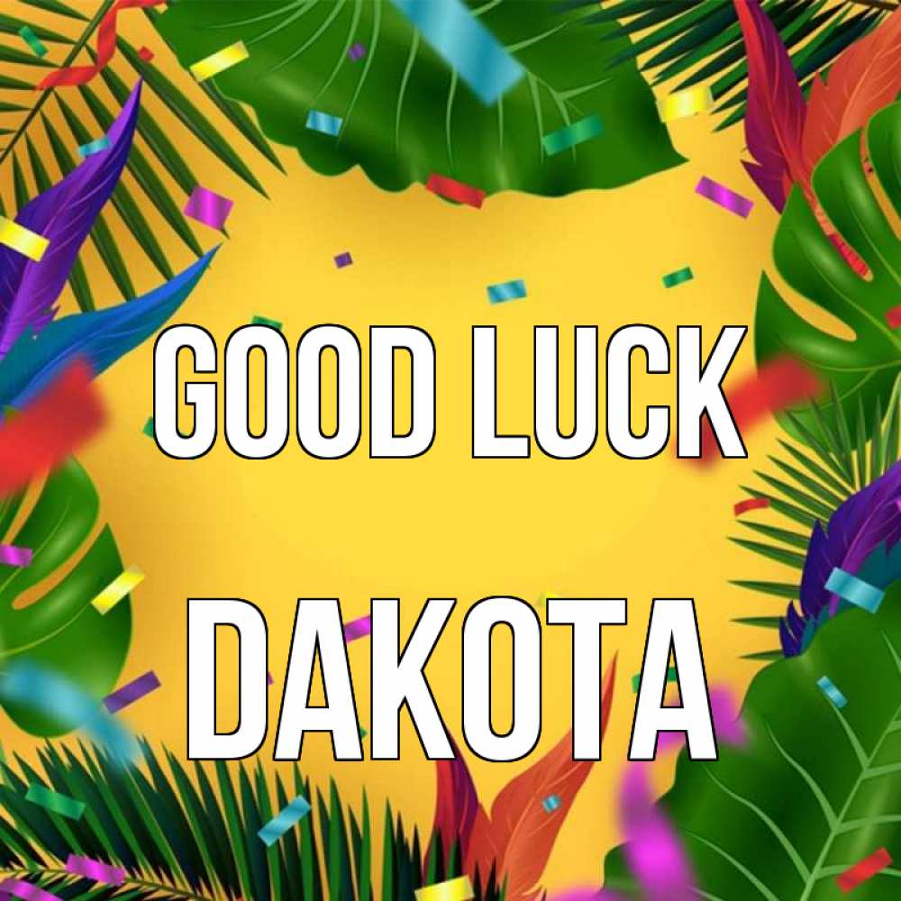 Greetings card с именем, Dakota Good luck тропики Greetings with text for free download 