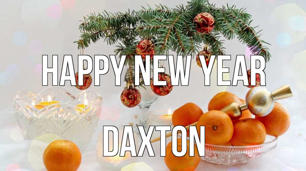 Greetings card с именем, Daxton Happy New Year мандарины Greetings with text for free download 