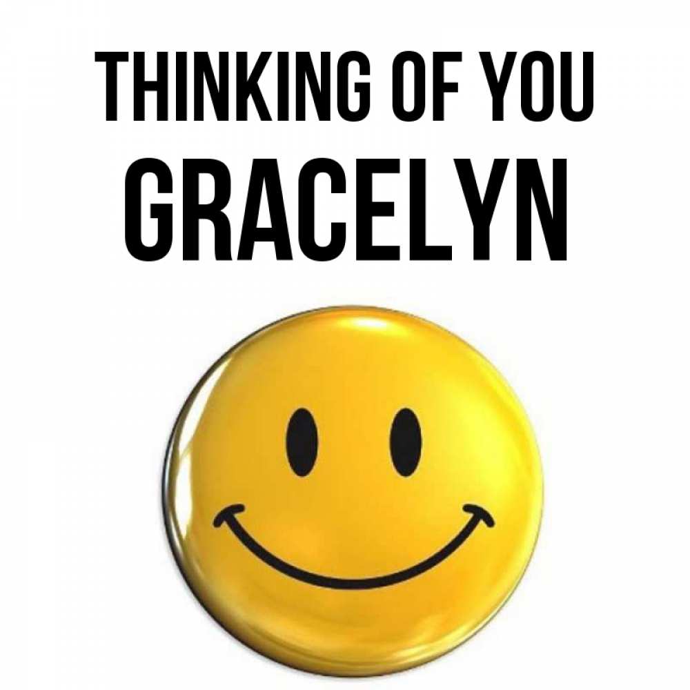 Greetings card с именем, Gracelyn Thinking of you создать открытку с подписью своими руками Greetings with text for free download 