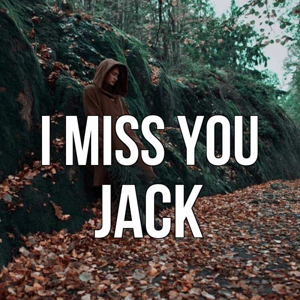 Greetings card с именем, Jack I miss you скука 1 Greetings with text for free download 