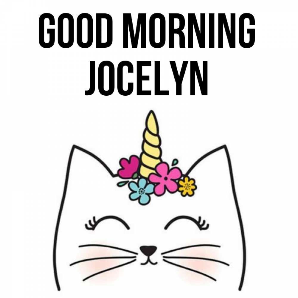Greetings card с именем, Jocelyn Good morning утречко Greetings with text for free download 