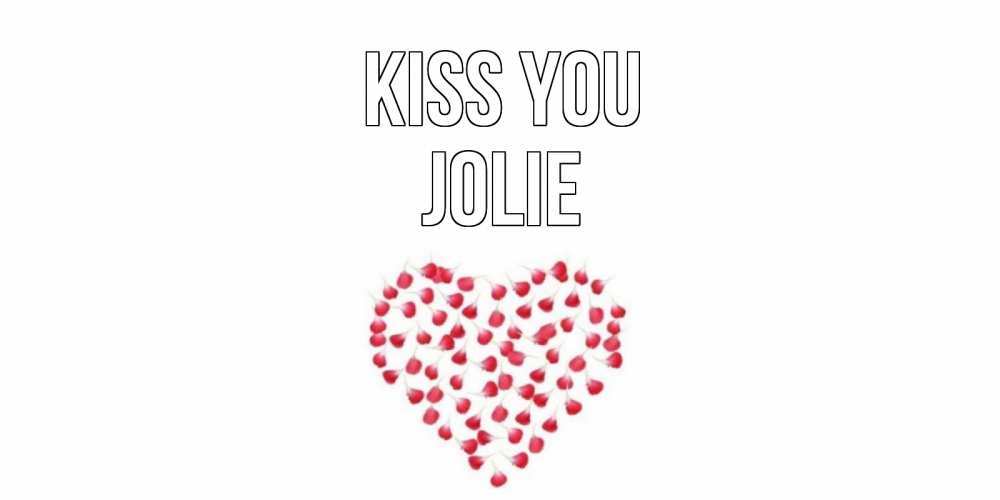 Greetings card с именем, Jolie Kiss you сердце Greetings with text for free download 