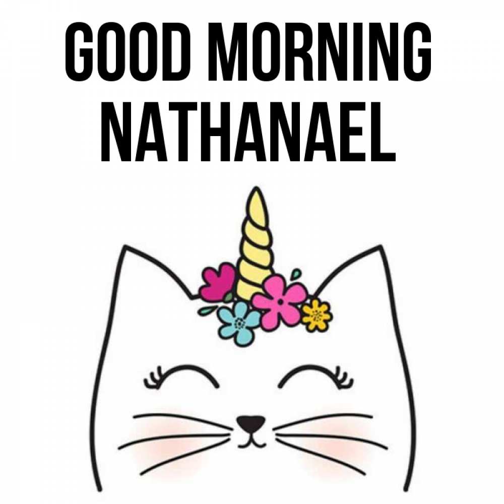 Greetings card с именем, Nathanael Good morning утречко Greetings with text for free download 
