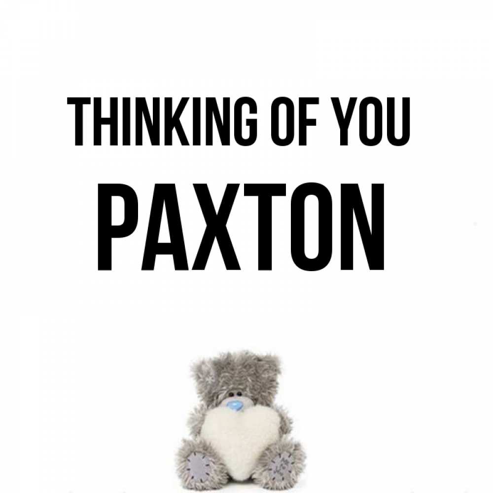 Greetings card с именем, Paxton Thinking of you тедди с сердечком для любимой Greetings with text for free download 