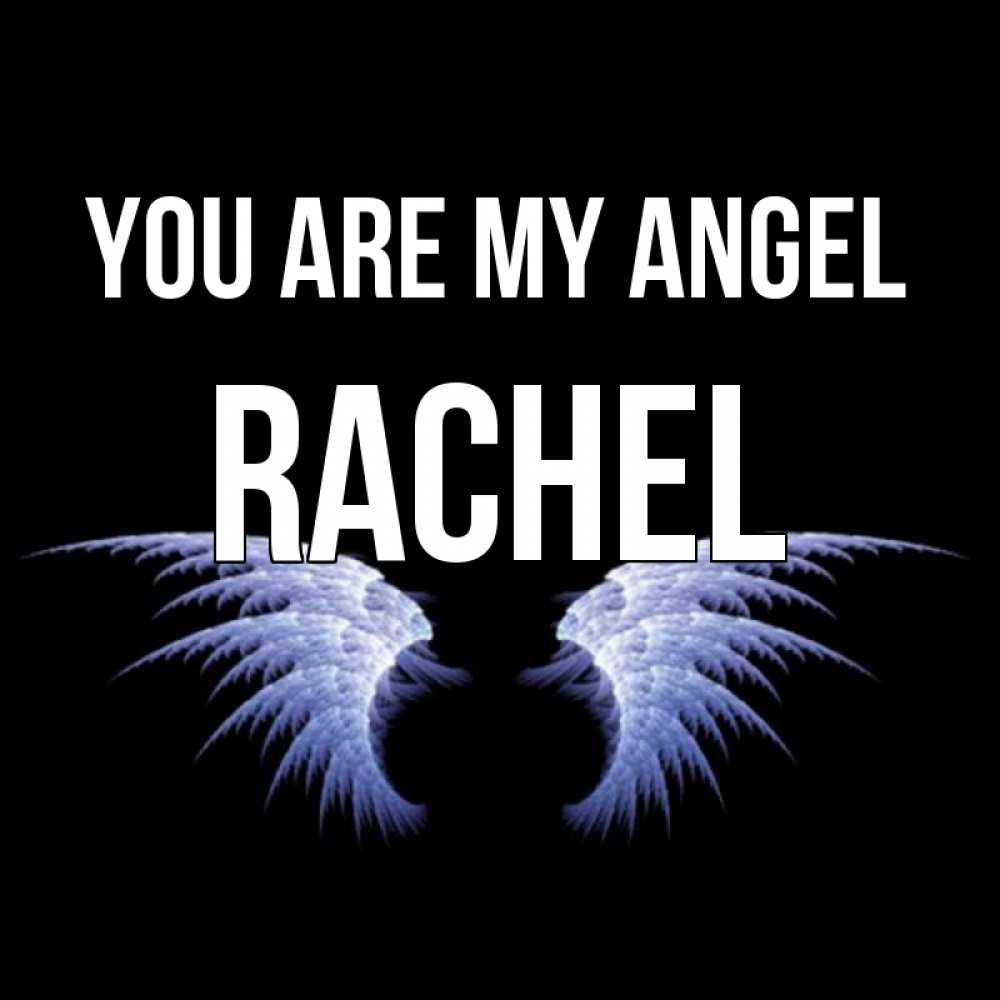 Greetings card с именем, Rachel You are my angel ангельские крылья на черном фоне Greetings with text for free download 