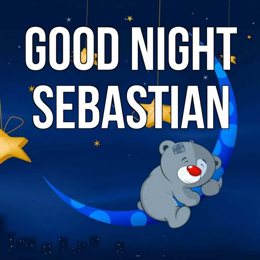 Greetings card с именем, Sebastian Good night над городом Greetings with text for free download 