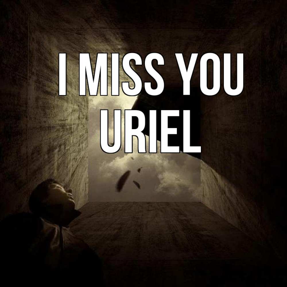 Greetings card с именем, Uriel I miss you тут Greetings with text for free download 