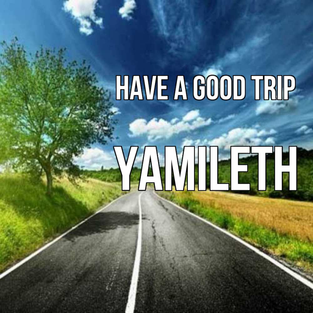 Greetings card с именем, Yamileth Have a good trip яркие деревья и небо Greetings with text for free download 