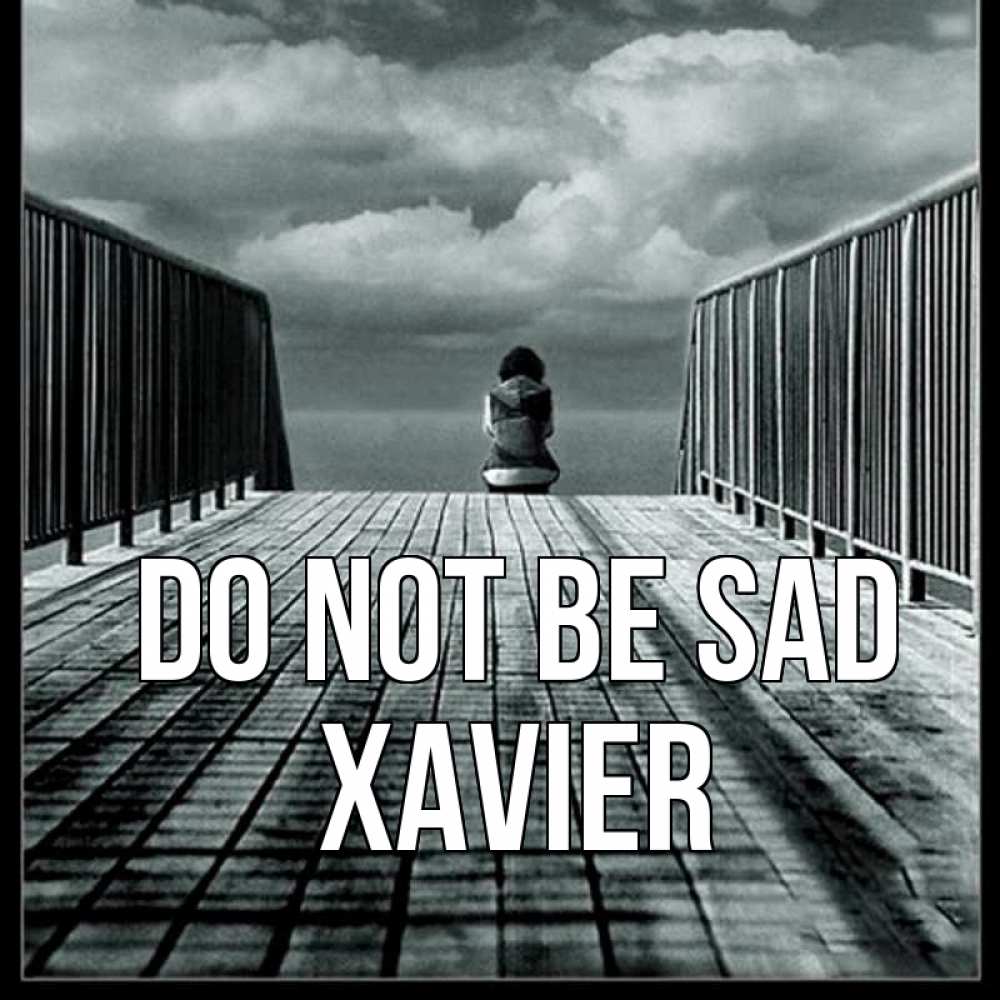 Greetings card с именем, Xavier Do not be sad облака пирс забор 1 Greetings with text for free download 