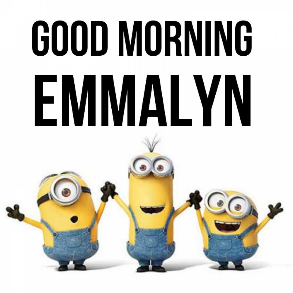 Greetings card с именем, Emmalyn Good morning бодренького утра Greetings with text for free download 