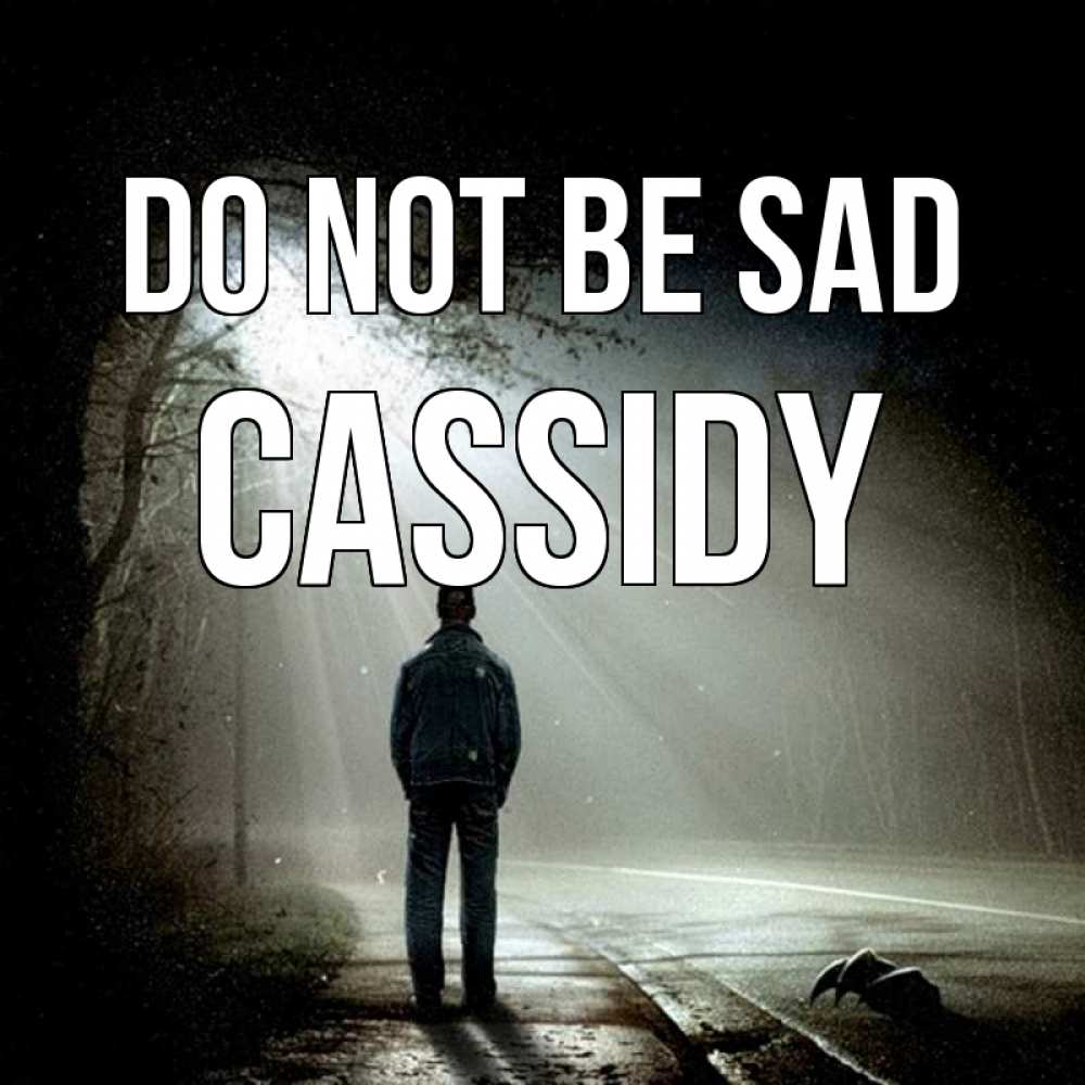 Greetings card с именем, Cassidy Do not be sad свет с неба в лесу Greetings with text for free download 