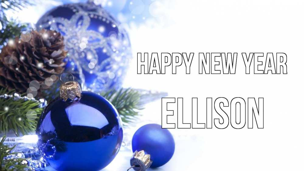 Greetings card с именем, Ellison Happy New Year новый год Greetings with text for free download 