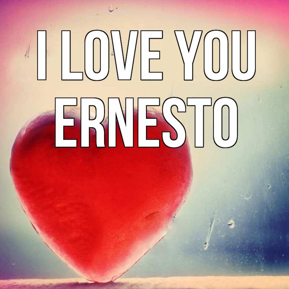 Greetings card с именем, Ernesto I love you красное сердечко Greetings with text for free download 