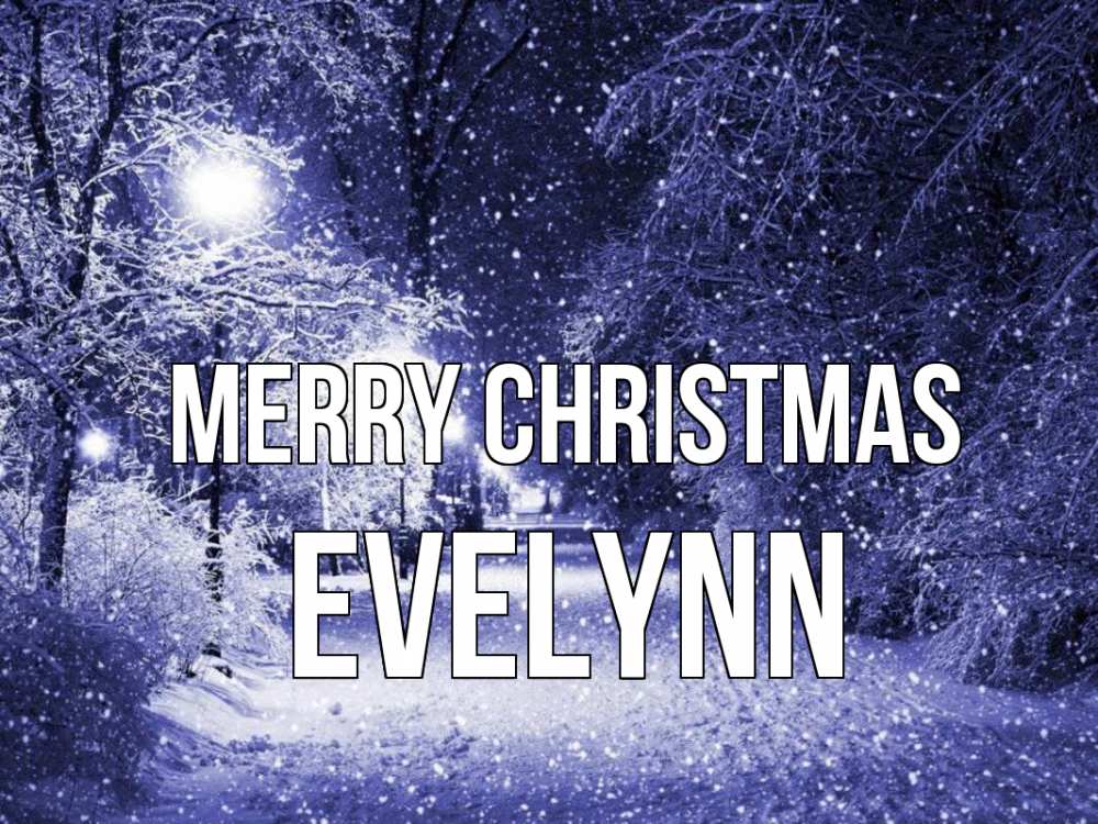 Greetings card с именем, Evelynn Merry Christmas зима, снег, фонарь Greetings with text for free download 