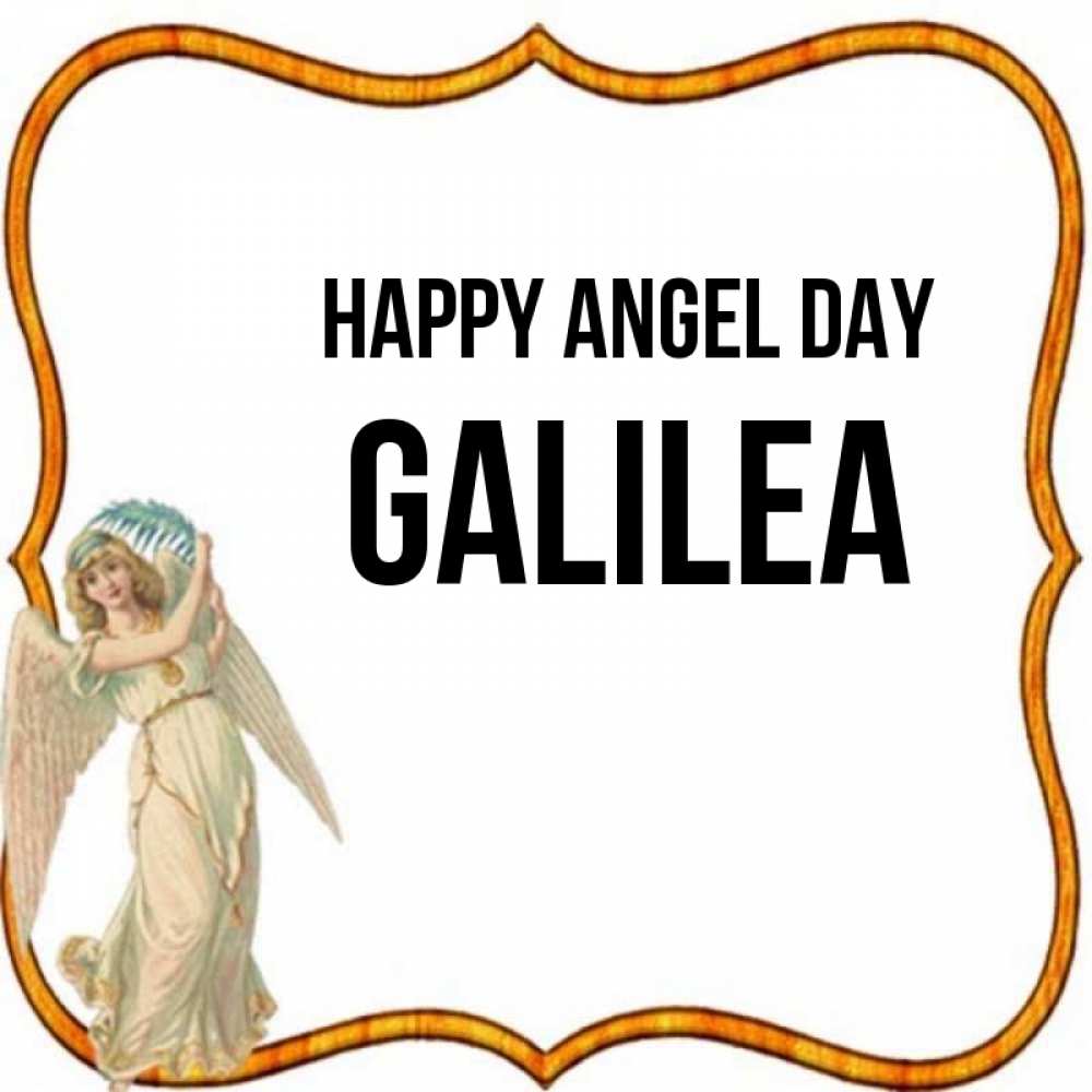 Greetings card с именем, Galilea happy angel day рамочка простая Greetings with text for free download 