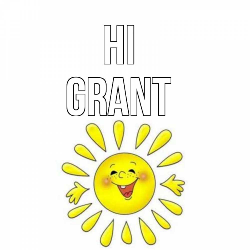 Greetings card с именем, Grant Hi солнце Greetings with text for free download 
