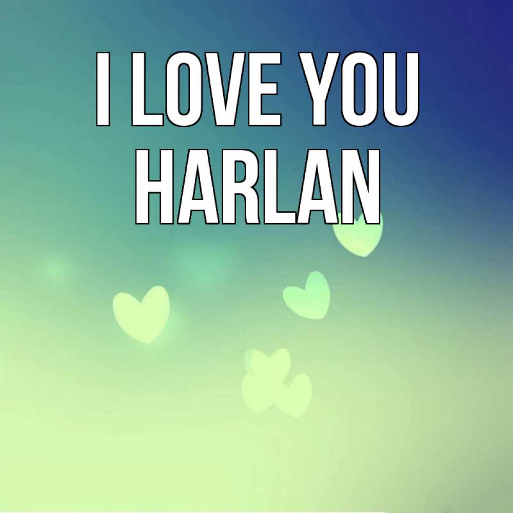 Greetings card с именем, Harlan I love you градиент синий Greetings with text for free download 