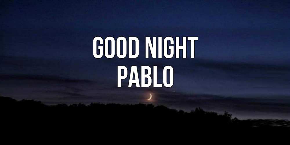 Greetings card с именем, Pablo Good night месяц Greetings with text for free download 